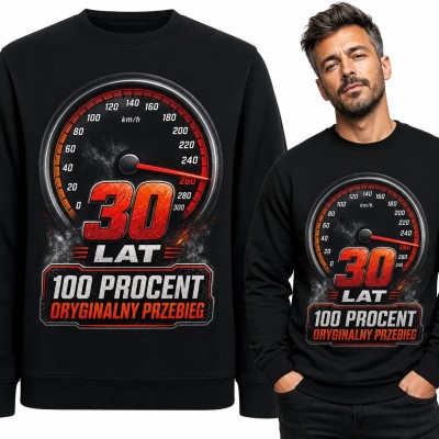 Bluza męska bez kaptura na 30 urodziny - „30 lat 100 procent oryginalny przebieg” z licznikiem