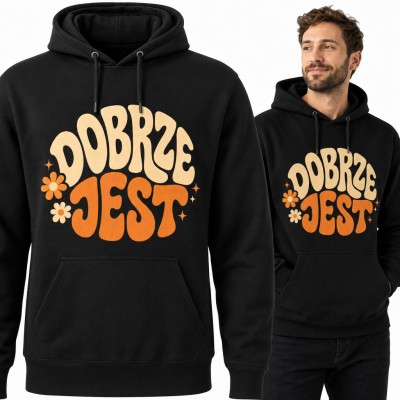 Bluza męska z kapturem - „Dobrze jest” retro napis z kwiatkami w stylu lat 70