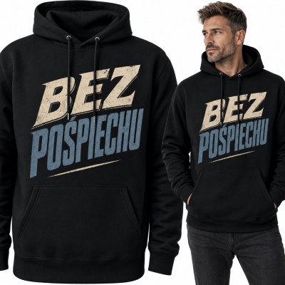 Bluza męska z kapturem - „Bez pośpiechu” retro napis dla luzaka