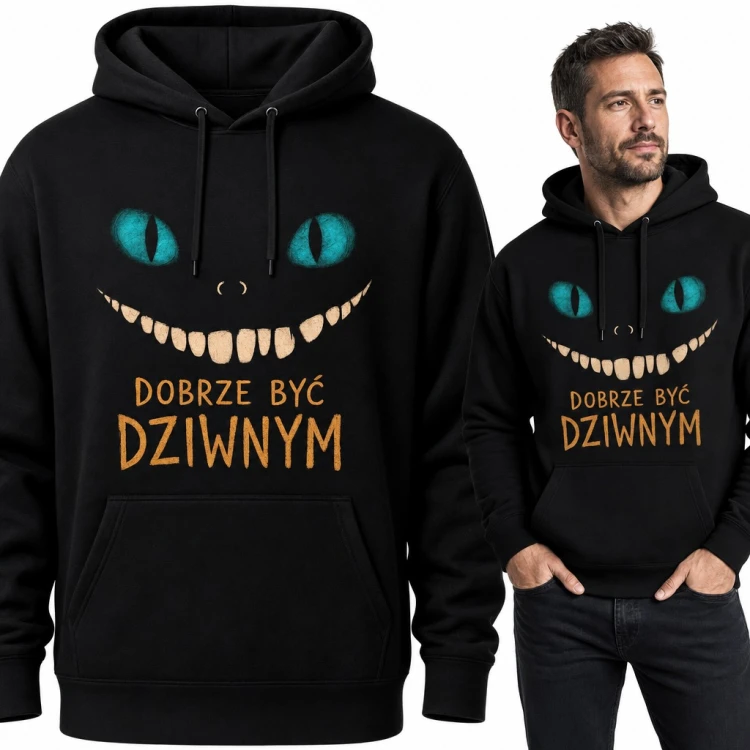 Bluza męska z kapturem - uśmiech kota z Cheshire „Dobrze być dziwnym”