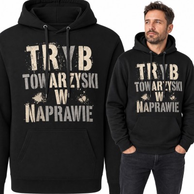 Bluza męska z kapturem - śmieszny napis „Tryb towarzyski w naprawie” dla introwertyka