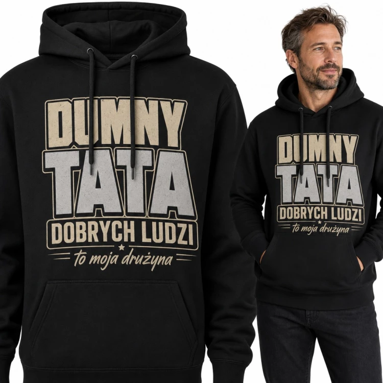 Bluza męska z kapturem - „Dumny tata dobrych ludzi to moja drużyna” na Dzień Ojca