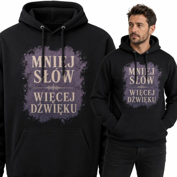 Bluza męska z kapturem „Mniej słów, więcej dźwięku” - dla muzyka
