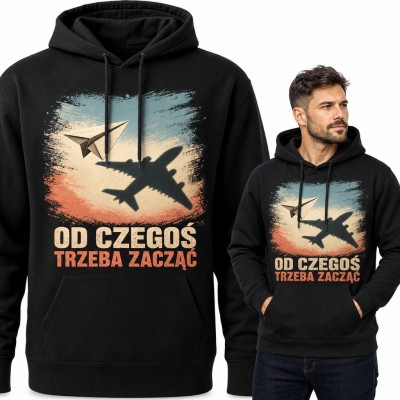 Bluza męska z kapturem - papierowy samolot z cieniem odrzutowca „Od czegoś trzeba zacząć” dla pilota