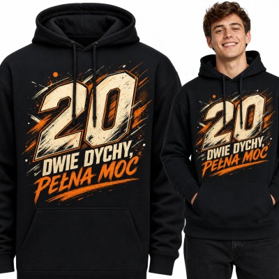 Bluza męska z kapturem - „20 Dwie dychy, pełna moc” na 20 urodziny
