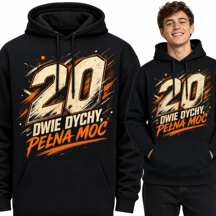 Bluza męska z kapturem - „20 Dwie dychy, pełna moc” na 20 urodziny