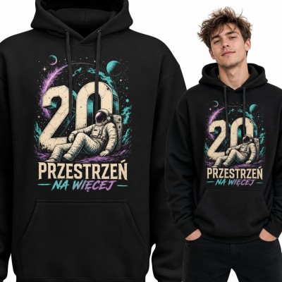 Bluza męska z kapturem na 20 urodziny - astronauta i „Przestrzeń na więcej”