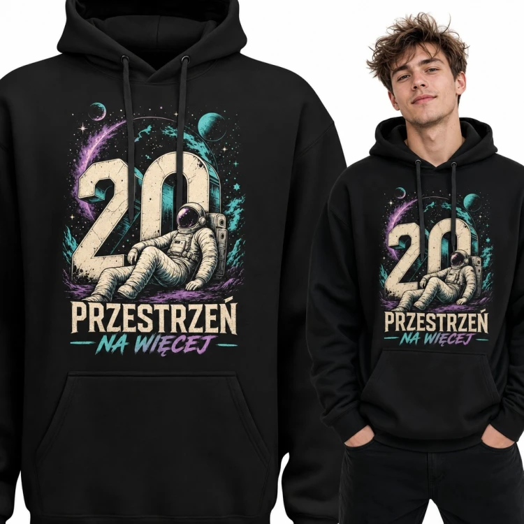 Bluza męska z kapturem na 20 urodziny - astronauta i „Przestrzeń na więcej”
