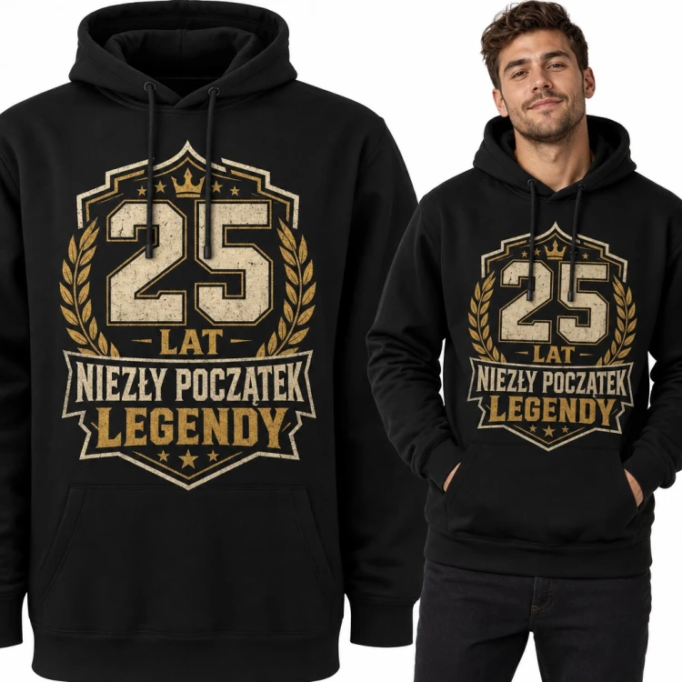 Bluza męska z kapturem na 25 urodziny „25 lat niezły początek legendy” z koroną