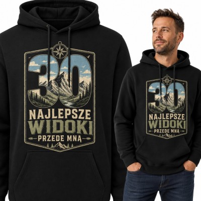 Bluza męska z kapturem na 30 urodziny - „30 Najlepsze widoki przede mną” z górami i kompasem