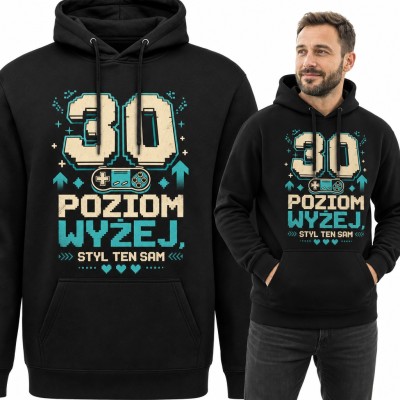 Bluza męska z kapturem na 30 urodziny - „30 poziom wyżej, styl ten sam” z padem dla gracza