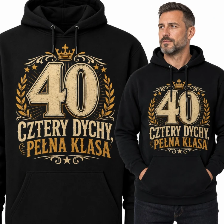Bluza męska z kapturem na 40 urodziny „Cztery dychy, pełna klasa” z koroną