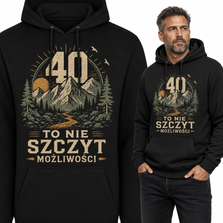Bluza męska z kapturem na 40 urodziny - górski szlak i napis „40 to nie szczyt możliwości”