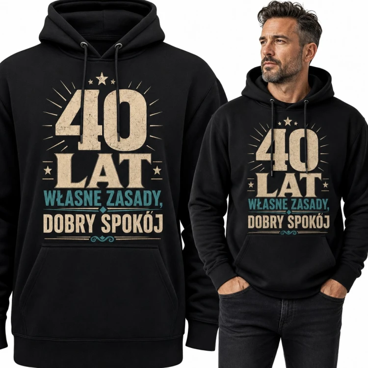 Bluza męska z kapturem na 40 urodziny - „40 lat własne zasady, dobry spokój”