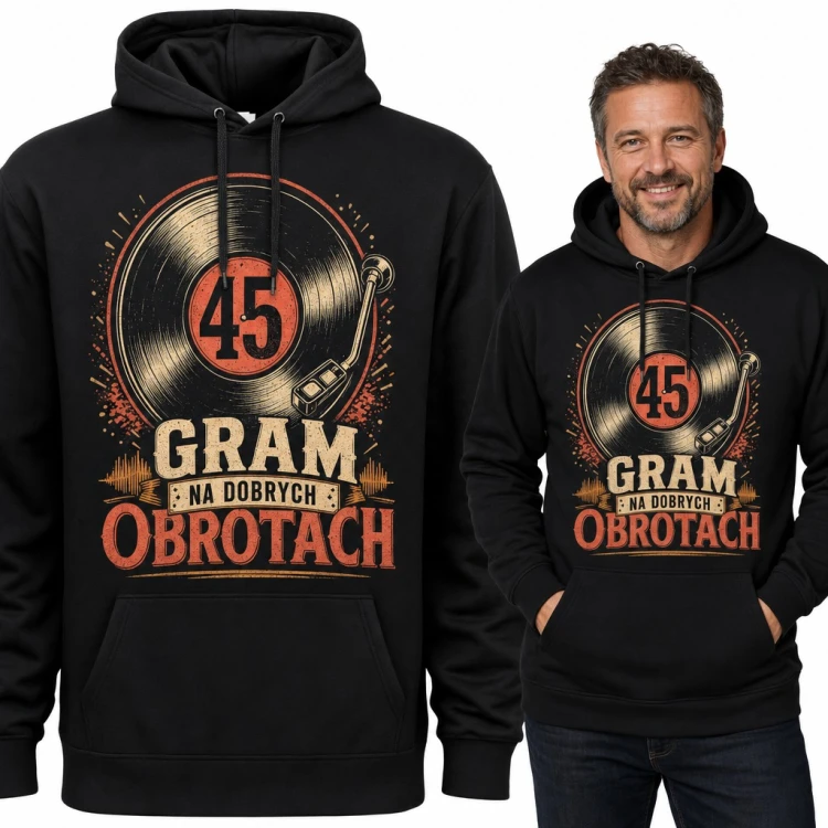 Bluza męska z kapturem na 45 urodziny - winyl i gramofon „Gram na dobrych obrotach”