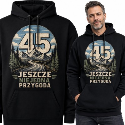 Bluza męska z kapturem „45 jeszcze niejedna przygoda” - górska droga na 45 urodziny