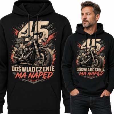 Bluza męska z kapturem na 45 urodziny - motocykl i „Doświadczenie ma napęd”