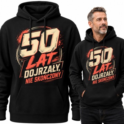 Bluza męska z kapturem na 50 urodziny - „50 lat dojrzały, nie skończony”