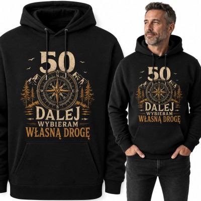Bluza męska z kapturem „50 dalej wybieram własną drogę” - na 50 urodziny z kompasem