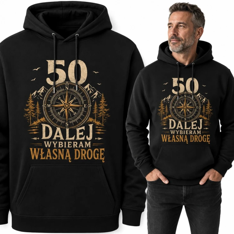 Bluza męska z kapturem „50 dalej wybieram własną drogę” - na 50 urodziny z kompasem