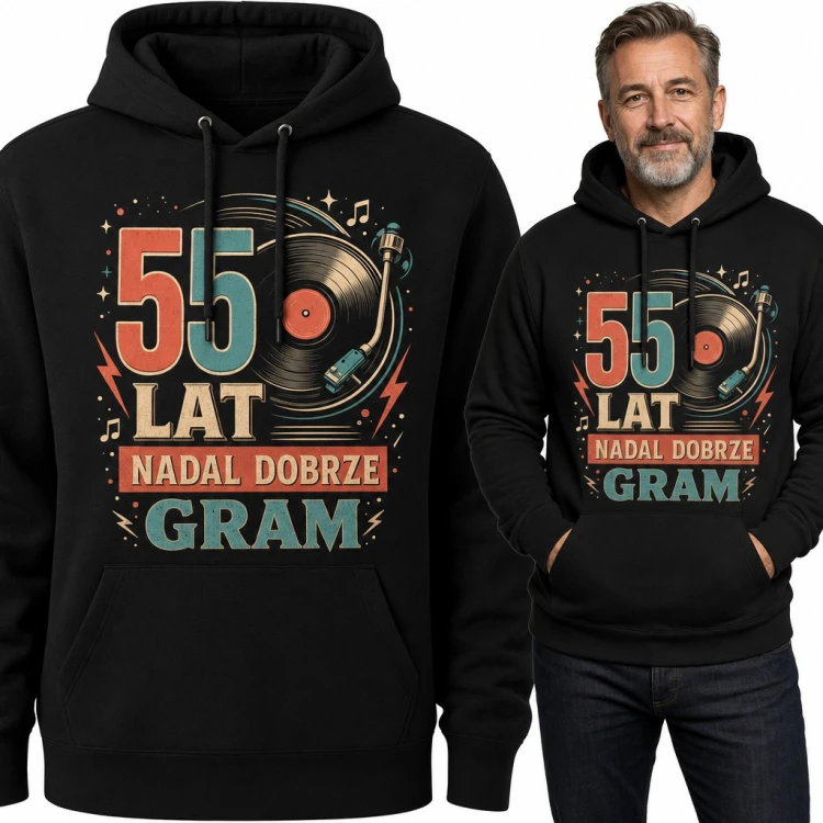 Bluza męska z kapturem na 55 urodziny „55 lat nadal dobrze gram” z gramofonem