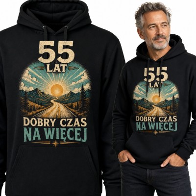 Bluza męska z kapturem „55 lat dobry czas na więcej” - na 55 urodziny z górską drogą