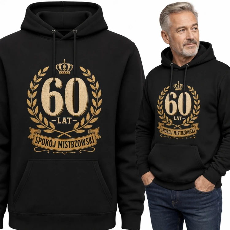 Bluza męska z kapturem na 60 urodziny - „60 lat Spokój mistrzowski” z koroną i laurem