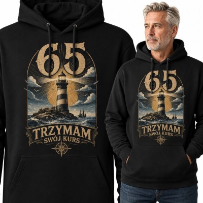 Bluza męska z kapturem na 65 urodziny - latarnia morska i „65 Trzymam swój kurs”