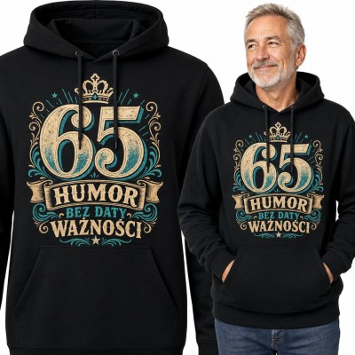 Bluza męska z kapturem na 65 urodziny - „65 Humor bez daty ważności” z koroną
