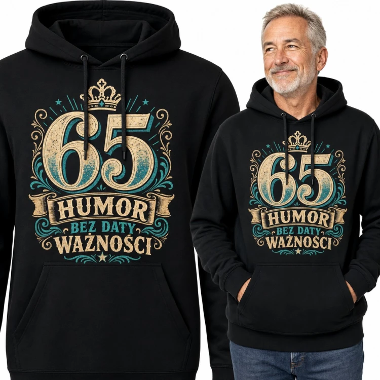 Bluza męska z kapturem na 65 urodziny - „65 Humor bez daty ważności” z koroną