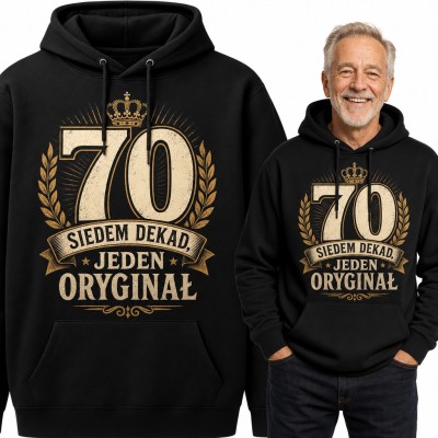 Bluza męska z kapturem na 70 urodziny - „70 Siedem dekad, jeden oryginał” z koroną