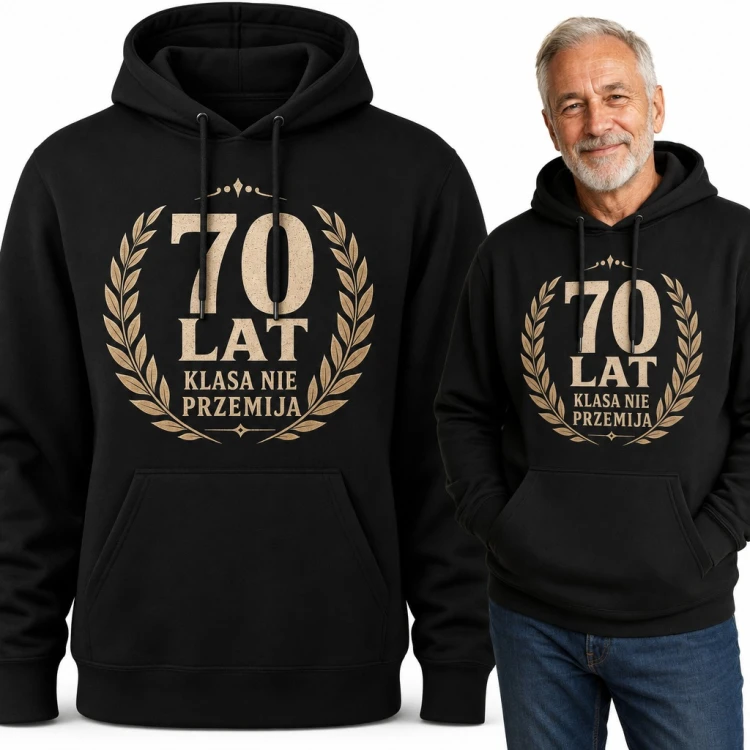 Bluza męska z kapturem „70 lat klasa nie przemija” - na 70 urodziny z wieńcem laurowym
