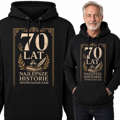Bluza męska z kapturem na 70 urodziny - „70 lat. Najlepsze historie opowiadam sam” z piórem i kałamarzem