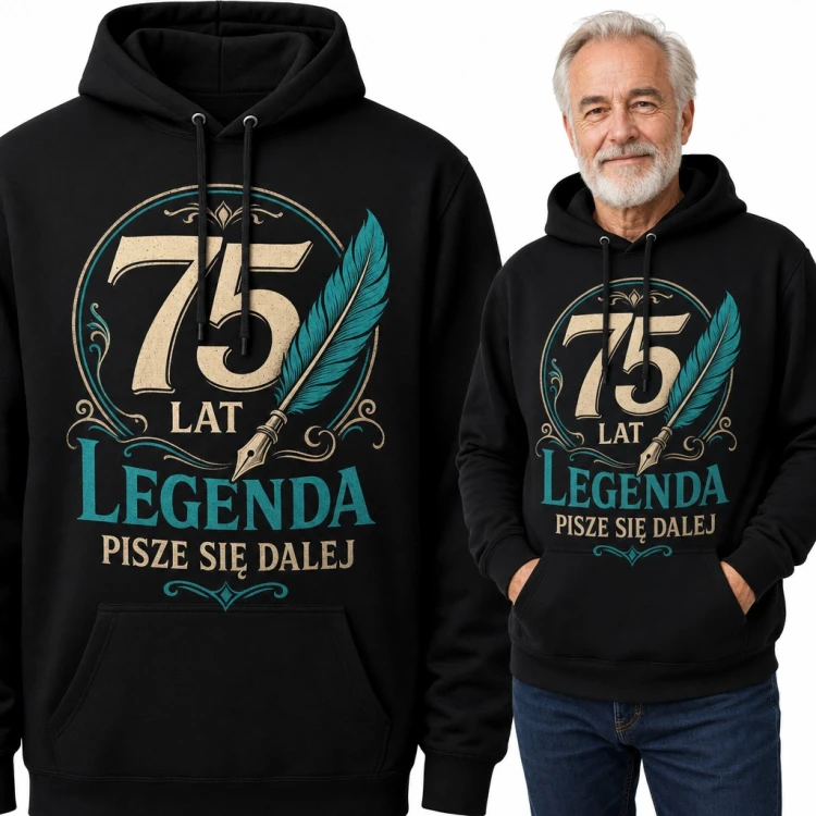 Bluza męska z kapturem „75 lat legenda pisze się dalej” na 75 urodziny z piórem