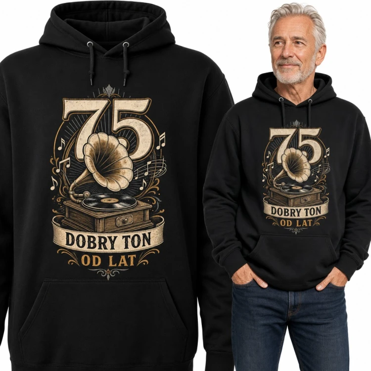 Bluza męska z kapturem na 75 urodziny - gramofon i „75 Dobry ton od lat”