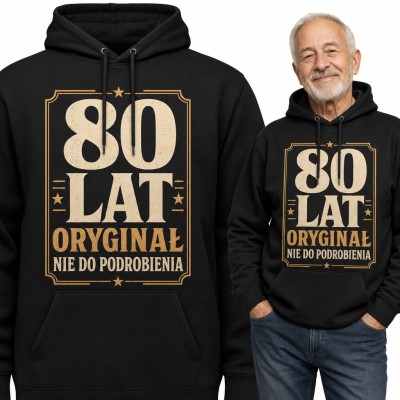 Bluza męska z kapturem na 80 urodziny - „80 lat oryginał nie do podrobienia” w retro ramce