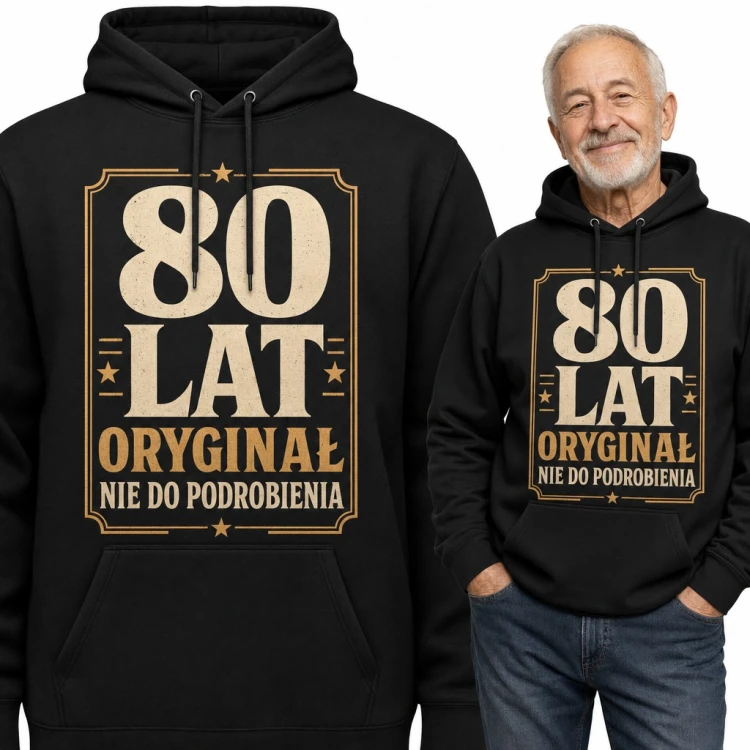 Bluza męska z kapturem na 80 urodziny - „80 lat oryginał nie do podrobienia” w retro ramce