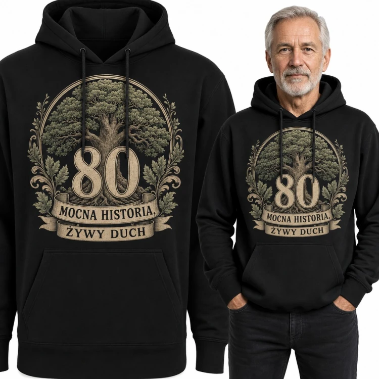 Bluza męska z kapturem na 80 urodziny - stary dąb i napis „Mocna historia, żywy duch”