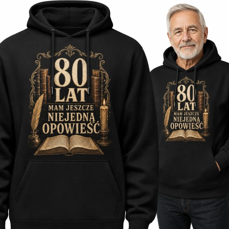 Bluza męska z kapturem na 80 urodziny - „80 lat mam jeszcze niejedną opowieść” z księgami i świecą
