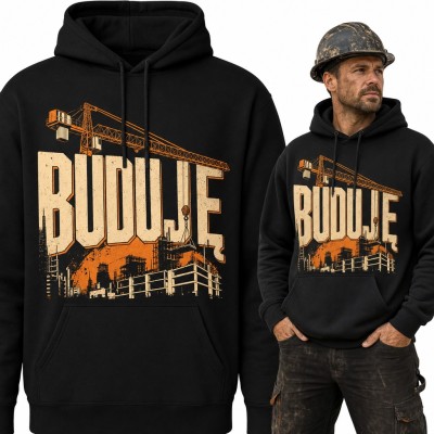 Bluza męska z kapturem - „Buduję” z żurawiem wieżowym dla budowlańca