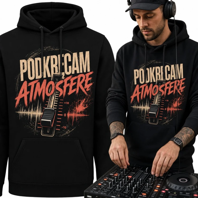 Bluza męska z kapturem „Podkręcam atmosfere” - suwak miksera dla DJ-a