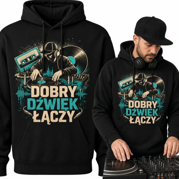 Bluza męska z kapturem - DJ przy gramofonie i napis „Dobry dźwięk łączy”