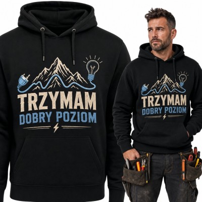 Bluza męska z kapturem - „Trzymam dobry poziom” dla elektryka z żarówką i górami