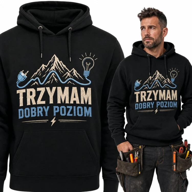 Bluza męska z kapturem - „Trzymam dobry poziom” dla elektryka z żarówką i górami