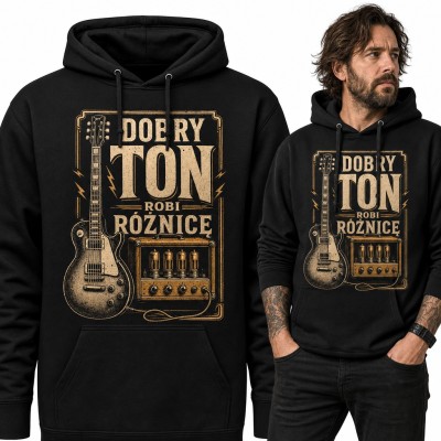 Bluza męska z kapturem - gitara i wzmacniacz lampowy „Dobry ton robi różnicę” dla gitarzysty