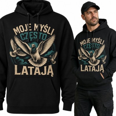 Bluza męska z kapturem - gołębie w locie i napis „Moje myśli często latają” dla gołębiarza