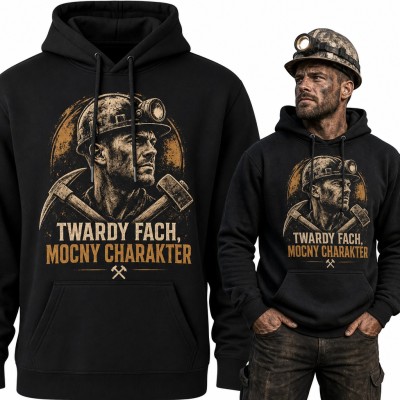 Bluza męska z kapturem - górnik z kilofem i młotem „Twardy fach, mocny charakter”