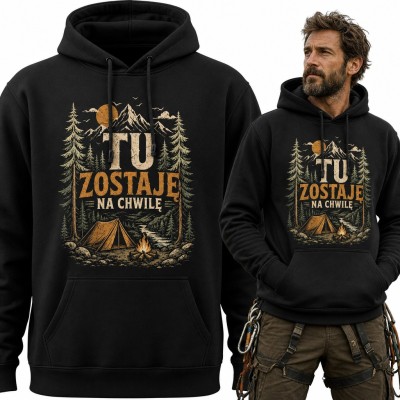 Bluza męska z kapturem „Tu zostaję na chwilę” - biwak z namiotem i ogniskiem w górach