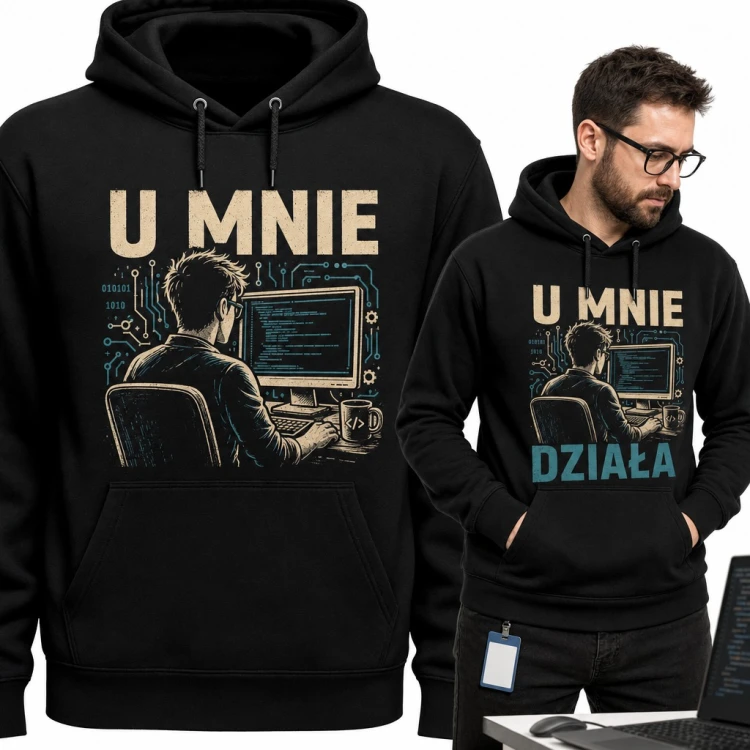 Bluza męska z kapturem „U mnie działa” - programista przy komputerze dla informatyka