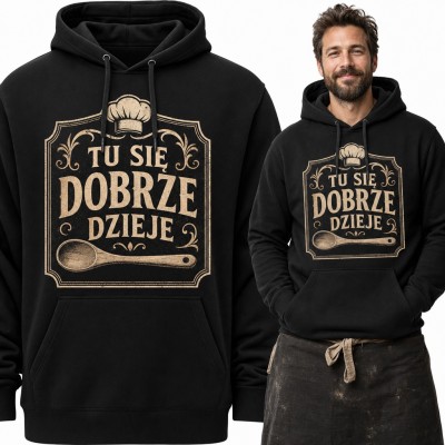Bluza męska z kapturem - „Tu się dobrze dzieje” z czapką kucharską i łyżką dla kucharza